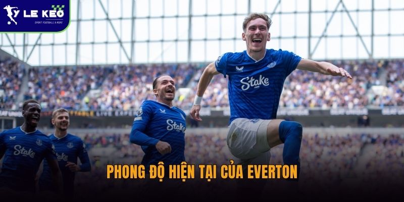 Soi kèo Everton vs Manchester City (02h00 ngày 05/05) giải Ngoại hạng Anh) 1 Phong độ hiện tại của Everton