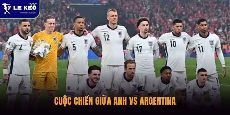Soi kèo Anh vs Argentina 2h ngày 16/7 - Chọn cửa nào ở đại chiến bán kết? 2 Cuộc chiến giữa Anh vs Argentina